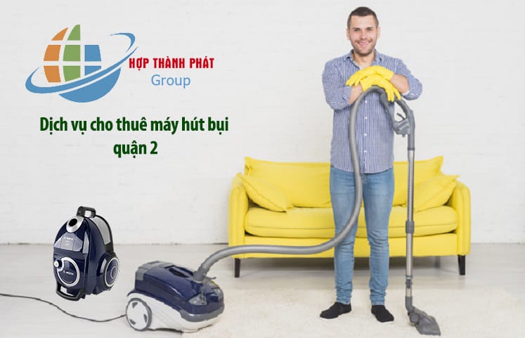 cho thuê máy hút bụi quận 2